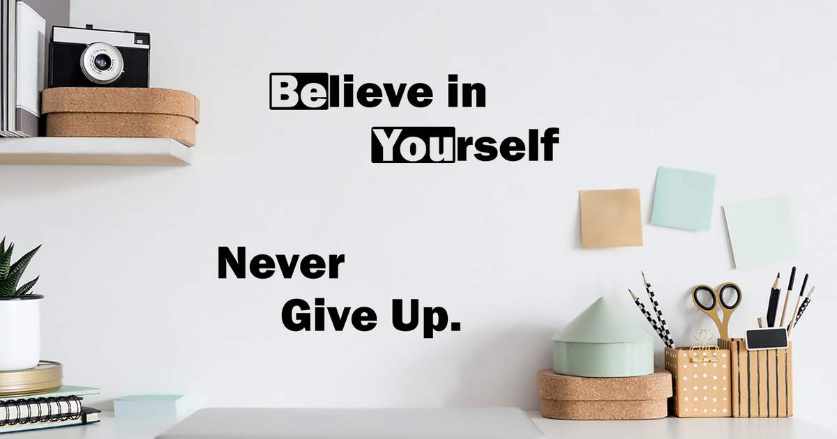 Believe in Yourself Never Give Up Wall Decal