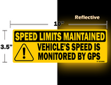 Vehicle Speed is monitored by GPS Speed limits are maintained sticker 10"x3.5" Highly Reflective Car Safety Caution Sign